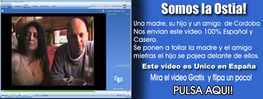 pulsa aqui para ver el video gratis de esta madre su hijo y su amigo, un video  echo en cordoba ,espa�a  pulsa aquiiii