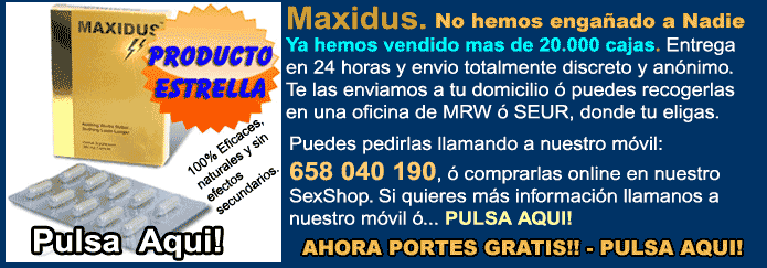 pulsa aqui para ver o comprar lo que es maxidus o libidus, puedes llamarnos a nuestro movil 658 040 190  y te informamos, pulsa aqui!!