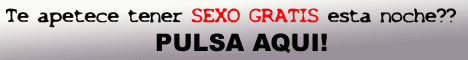 pulsa aqui si quieres tener sexo gratis esta noche pulsaaaaaa